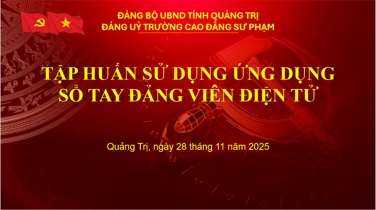 HỘI NGHỊ HƯỚNG DẪN SỬ DỤNG ỨNG DỤNG SỔ TAY ĐẢNG VIÊN ĐIỆN TỬ TẠI ĐẢNG BỘ TRƯỜNG CĐSP QUẢNG TRỊ
